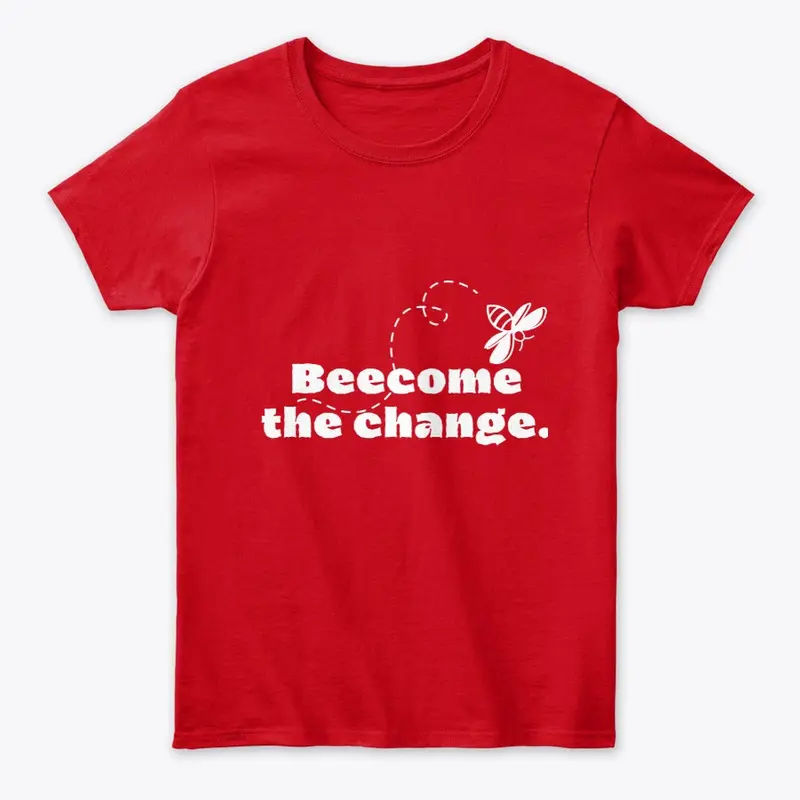 🐝 BEECOME THE CHANGE TEE